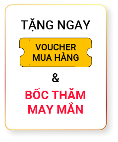 Tặng ngay voucher mua hàng & bốc thăm may mắn